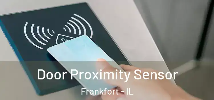 Door Proximity Sensor Frankfort - IL