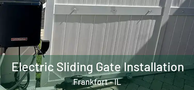 Electric Sliding Gate Installation Frankfort - IL