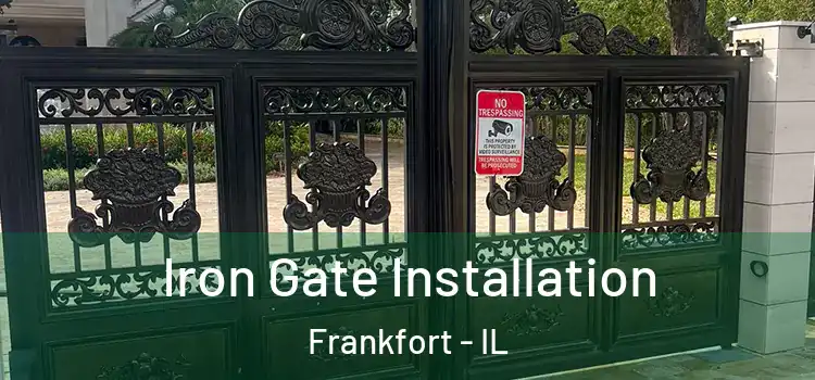  Iron Gate Installation Frankfort - IL