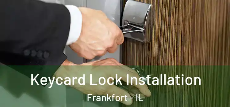 Keycard Lock Installation Frankfort - IL