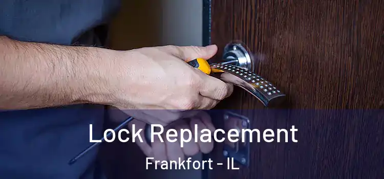 Lock Replacement Frankfort - IL