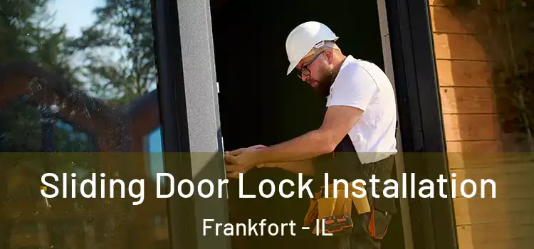 Sliding Door Lock Installation Frankfort - IL