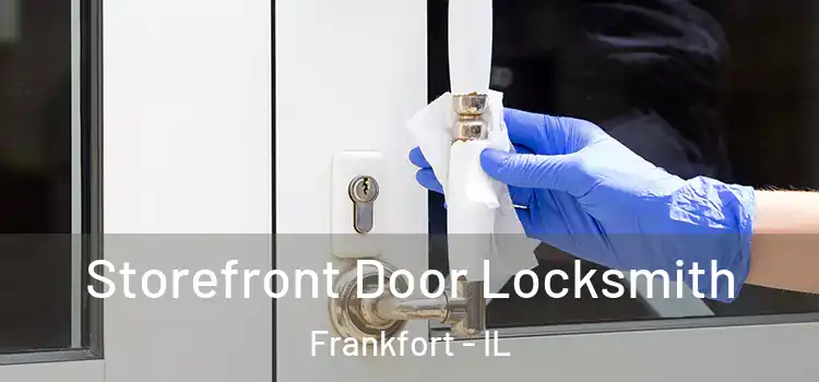 Storefront Door Locksmith Frankfort - IL